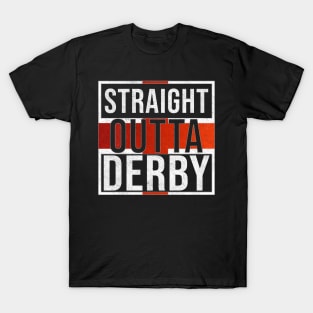 Straight Outta Derby - Gift for England From Derby T-Shirt